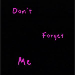 Dont forget me
