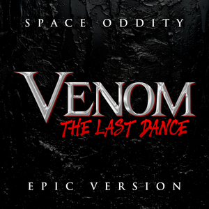 Space Oddity - Venom: The Last Dance (Epic Version)