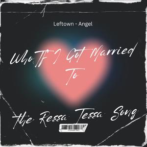 Who Tf I Got Married To (feat. Leftown) (The Reesa Tessa Song)