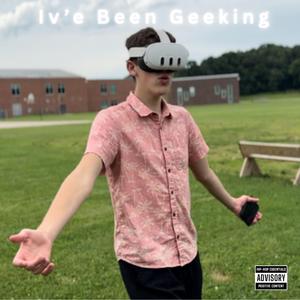 I've Been Geeking (feat. Lil Dommy)