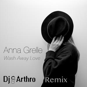 Wash Away Love (DJ Arthro Remix)
