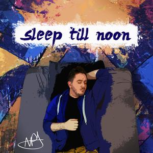 Sleep Till Noon