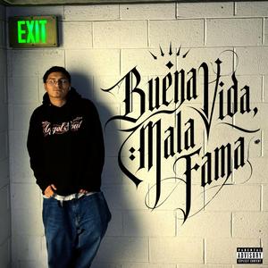 Buena Vida, Mala Fama