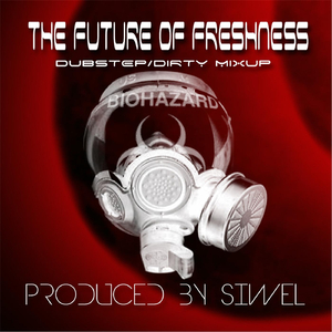The Future of Freshness (Dubstep Dirty Mixup)