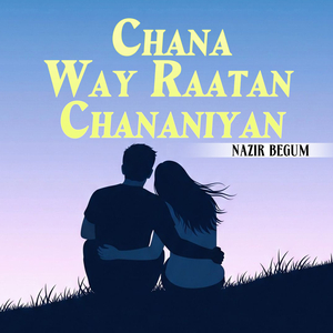 Chana Way Raatan Chananiyan