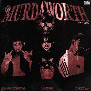 Murdaworth (feat. Dead817 & LordTarxan)