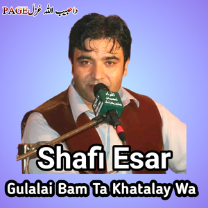 Gulalai Bam Ta Khatalay Wa