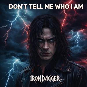 DON'T TELL ME WHO I AM