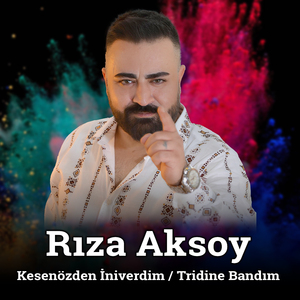 Kesenözden İniverdim / Tridine Bandım