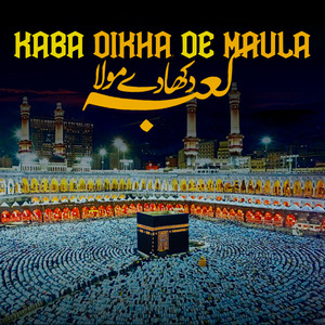 Kaba Dikha De Maula