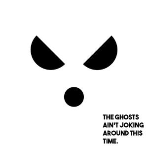 The Ghosts Ain't Joking Around This Time