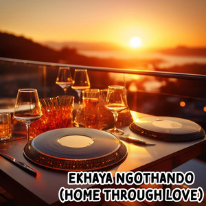 Ekhaya Ngothando (Home Through Love)