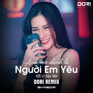 Anh Mới Chính Là Người Em Yêu Remix