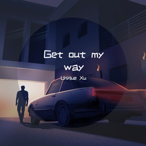 Get out my way（Prod By 9Zi）