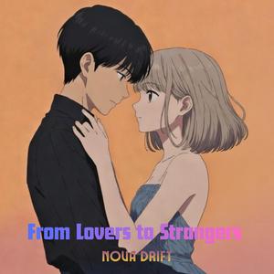 From Lovers to Strangers