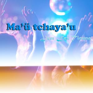 Ma'ü tchaya'u (feat. Jem Lex Ticuna)