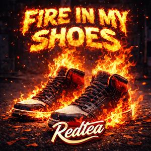 Fire in my shoes