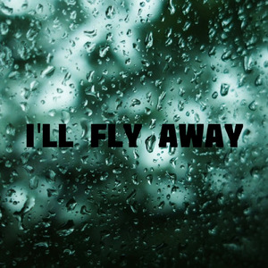 I'll fly away
