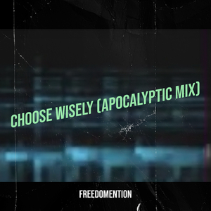 Choose Wisely (Apocalyptic Mix)