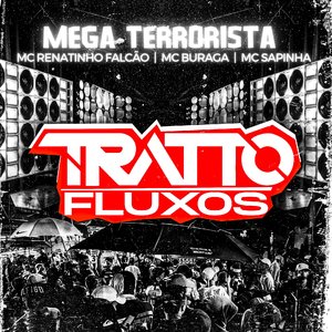 Mega Terrorista (feat. MC Buraga, MC Renatinho Falcão & Mc Sapinha)