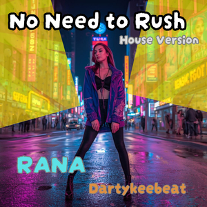No Need to Rush (House Version)