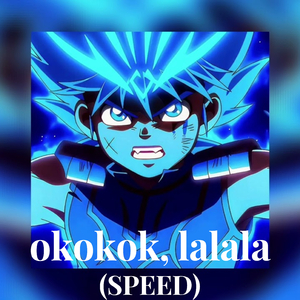 okokok, lalala (SPEED)