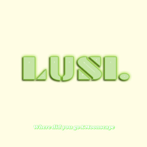 Where did u go X Moonscape (LUSI Mashup)
