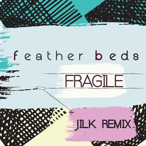 Fragile (Jilk Remix) (Jilk Remix)
