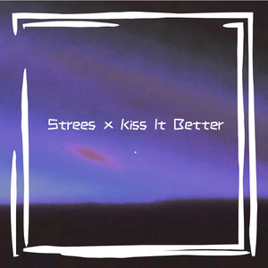 Strees x Kiss It Better （Reverb Slowed RadioMix）