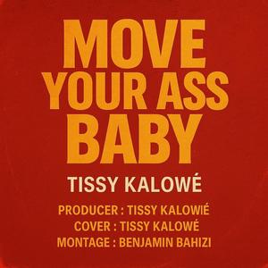 Move you ass baby