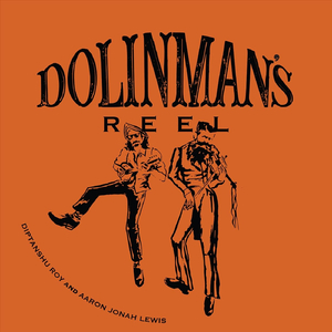 Dolinman's Reel (feat. Aaron Jonah Lewis)