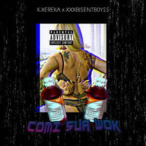 Comi Sua WÓK (feat. XxXBi$eNtB0Y$$)