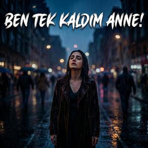 Ben Tek Kaldım Anne