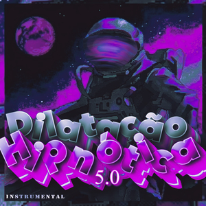 Dilatação Hipnótica 5.0 (Instrumental Version) (Slowed)