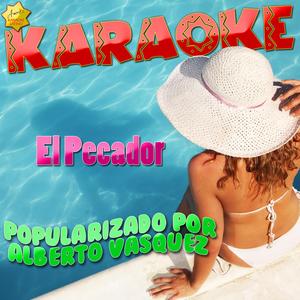 El Pecador (Popularizado por Alberto Vasquez) [Karaoke Version]