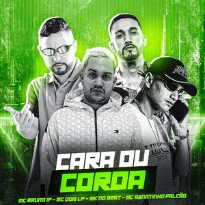Cara ou Coroa (feat. MC DOM LP, MC Renatinho Falcão & MK no Beat)