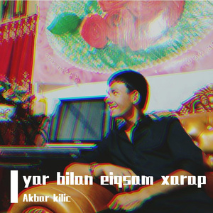 yar bilan eiqsam xarap