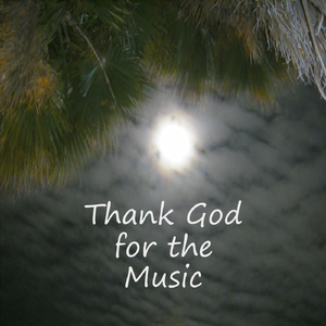 Thank God for the Music