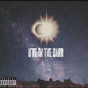U'RE IN THE DARK