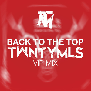 Back to the top (TWNTYMLS VIP MIX)