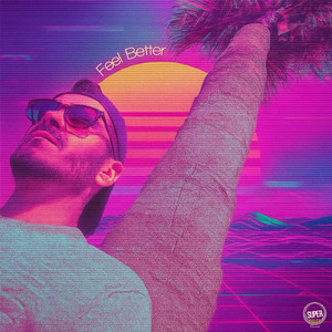 Feel Better (Original Mix)