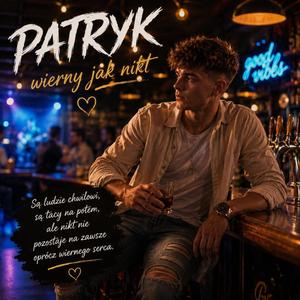 Patryk wierny jak Nikt