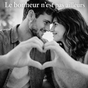 Le bonheur n'est pas ailleurs