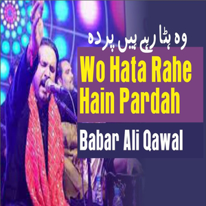 Wo Hata Rahe Hain Pardah