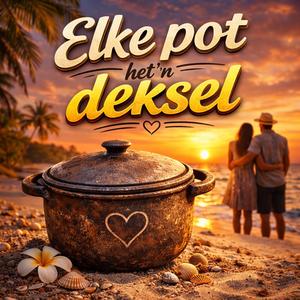 Elke pot het 'n deksel