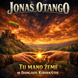 Tu mano žemė ir dangaus kibirkštis