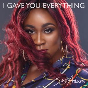 I Gave You Everything