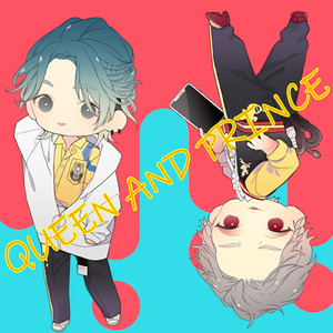 QUEEN AND PRINCE (feat. 広末大好（CV:廣瀬大介） & 浦明石九韻（CV:葉山翔太）)