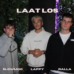 Laat Los (feat. Ralla & Slowmoo)
