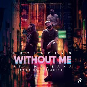 Without me (feat. maleaha)